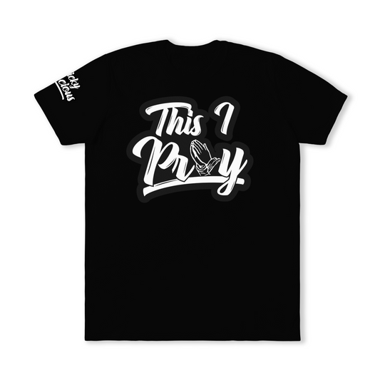 This I Pray T-Shirt