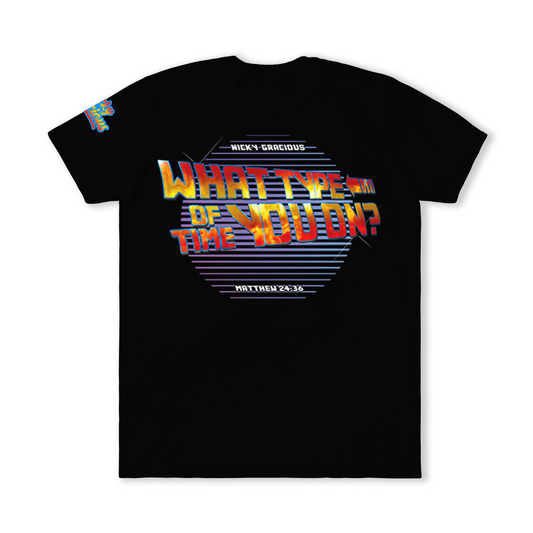 What Type Of Time You On? T-Shirt