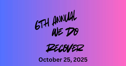 6th Annual - We Do Recover